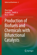 Zhen Fang, Richard L. Smith Jr., Hu Li — Production of Biofuels and Chemicals with Bifunctional Catalysts