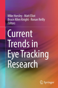 Eliot, Matt;Horsley, Mike;Knight, Bruce Allen;Reilly, Ronan — Current Trends in Eye Tracking Research