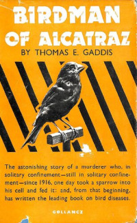 Thomas E Gaddis — Birdman of Alcatraz: Story of Robert Stroud