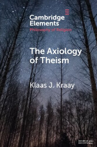 Klaas J. Kraay — The Axiology of Theism