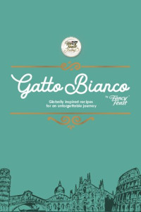 Fancy Feast; Amanda Hassner; Cesare Casella — Gatto Bianco : Globally Inspired Recipes for an Unforgettable Journey