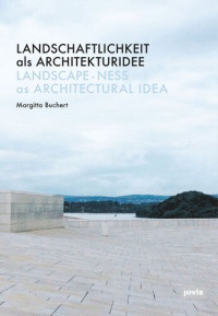 Margitta Buchert (editor) — Landschaftlichkeit als Architekturidee