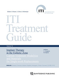 Daniel Buser, Stephen Chen, Daniel Wismeijer — ITI Treatment Guide, Volume 10, Implant Therapy in the Esthetic Zone, Current Treatment Modalities and Materials for Single-tooth Replacements