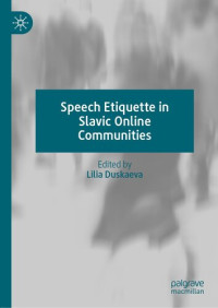 Lilia Duskaeva — Speech Etiquette in Slavic Online Communities