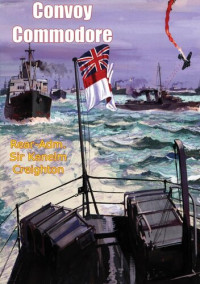 Rear-Adm. Sir Kenelm Creighton — Convoy Commodore