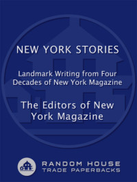 Fishman, Steve;Homans, John;Moss, Adam — New York stories: landmark writing from four decades of New York magazine