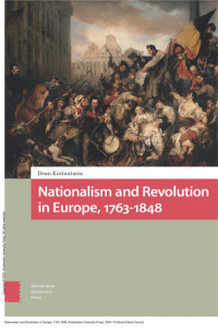 Dean Kostantaras — Nationalism and Revolution in Europe, 1763-1848