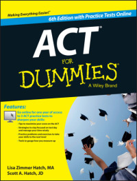 Lisa Zimmer Hatch;Scott A. Hatch — ACT For Dummies, with Online Practice Tests