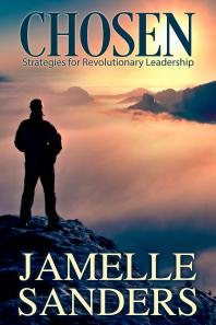 Jamelle Sanders; Valerie Tibbs — Chosen : Strategies for Revolutionary Leadership