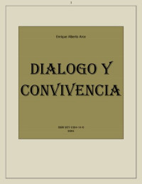 Arce Enrique Alberto — Dialogo Y Convivencia