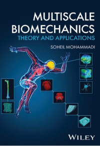 Soheil Mohammadi — Multiscale Biomechanics. Theory and Applications