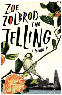 Zoe Zolbrod — The Telling
