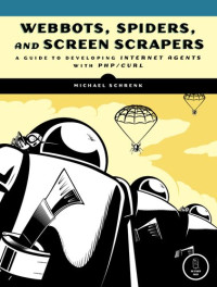 Michael Schrenk — Webbots, Spiders, & Screen Scrapers