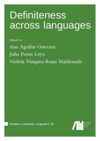 Violeta Vázquez-Rojas Maldonado (editor); Ana Aguilar-Guevara (editor); Julia Pozas Loyo (editor) — Definiteness across languages