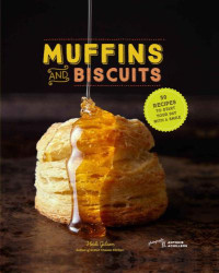 Achilleos, Antonis;Gibson, Heidi — Muffins & biscuits: 50 recipes to start your day with a smile