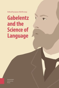 McElvenny (editor) — Gabelentz and the Science of Language