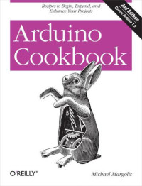 Michael Margolis [Margolis, Michael] — Arduino Cookbook, 2nd Edition