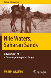 Williams, M. A. J — Nile waters, Saharan sands: adventures of a geomorphologist at large