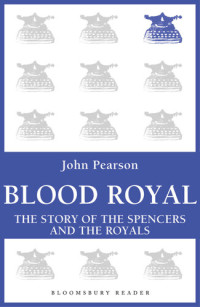 John George Pearson — Blood Royal: The Story of the Spencers and the Royals