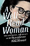 Kate Stewart — A Well-Read Woman: The Life, Loves, and Legacy of Ruth Rappaport