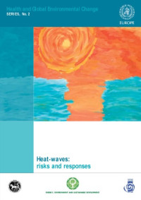 Christina Koppe, Sari Kovats, Gerd Jendritzky & Bettina Menne — Heat waves risks and responses