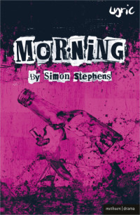 Stephens, Simon — Morning