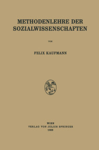 Dr. Jur. Et Phil. Felix Kaufmann — Methodenlehre der Sozialwissenschaften