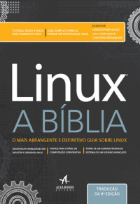 Christopher Negus — Linux - A bíblia: o mais abrangente e definitivo guia sobre Linux