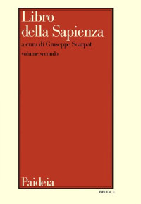Giuseppe Scarpat — Libro della Sapienza. Testo, traduzione, introduzione e commento