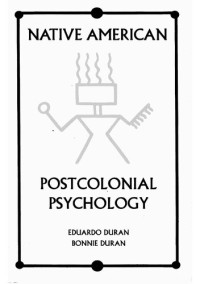 Eduardo Duran, Bonnie Duran — Native American Postcolonial Psychology