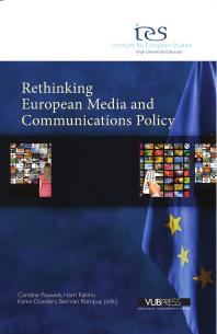 Caroline Pauwels; Harri Kalimo; Karen Donders; Ben Van Rompuy — Rethinking European Media and Communications Policy