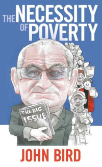 John Bird — The Necessity of Poverty