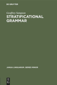 Geoffrey Sampson — Stratificational Grammar: A Definition and an Example