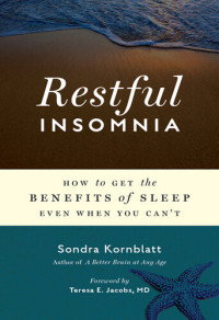 Sondra Kornblatt — Restful Insomnia: How to Get the Benefits of Sleep Even When You Can't