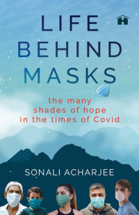 Sonali Acharjee — Life behind Masks