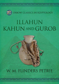 W.M. Flinders Petrie — Illahun, Kahun and Gurob