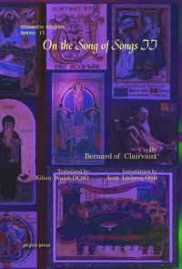 Bernard of Clairvaux; Kilian Walsh OCSO; Jean Leclercq OSB — On the Song of Songs II