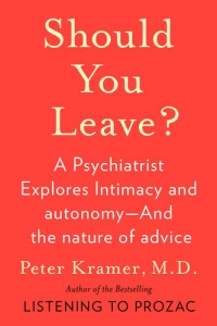 Peter D. Kramer — Should You Leave?
