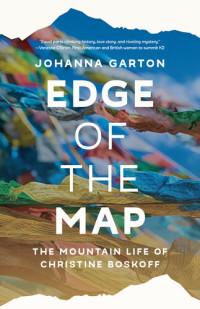 Johanna Garton — Edge of the Map: The Mountain Life of Christine Boskoff