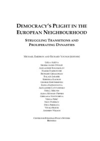 Michael Emerson and Richard Youngs (eds) — DEMOCRACY’S PLIGHT IN THE EUROPEAN NEIGHBOURHOOD
