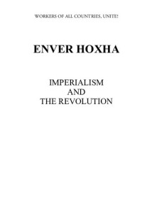 Enver Hoxha — Imperialism and the Revolution