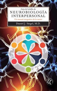 Daniel J. Siegel — Guía de bolsillo de Neurobiología Interpersonal