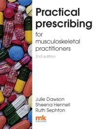 Julie Dawson; Sheena Hennell; Ruth Shepton — Practical Prescribing for Musculoskeletal Practitioners