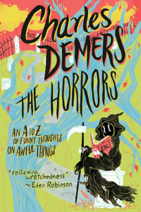 Charles Demers — The Horrors: An A to Z of Funny Thoughts on Awful Things