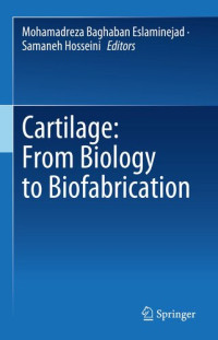 Mohamadreza Baghaban Eslaminejad (editor), Samaneh Hosseini (editor) — Cartilage: From Biology to Biofabrication