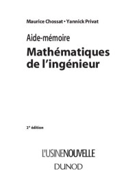 Maurice Chossat, Yannick Privat — Aide-mémoire mathématiques de l'ingénieur - 2ème édition