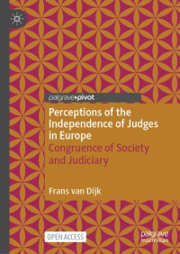 Frans van Dijk — Perceptions of the Independence of Judges in Europe: Congruence of Society and Judiciary