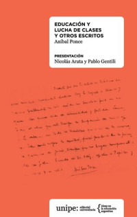 Aníbal Ponce — Educación y lucha de clases y otros textos