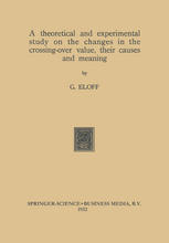 Gerhardus Eloff (auth.) — A theoretical and experimental study on the changes in the crossing-over value, their causes and meaning