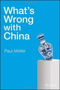 Paul Midler — What′s Wrong with China
